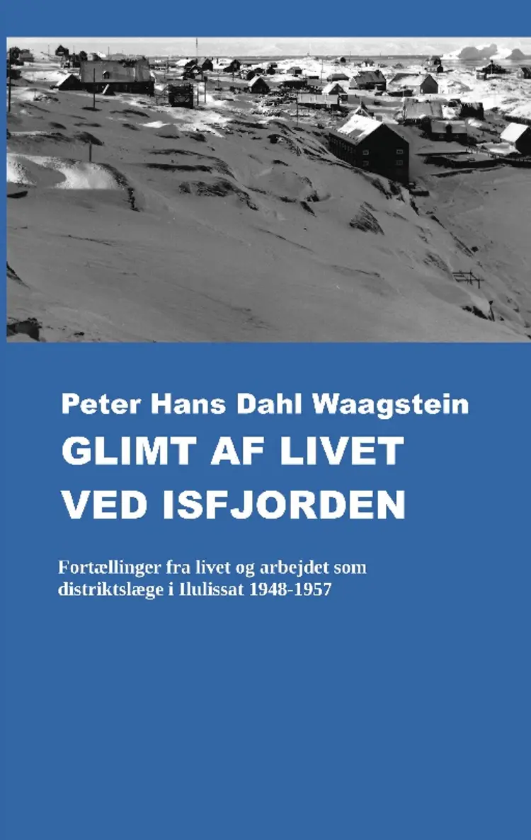 Glimt af livet ved isfjorden af Thorbjørn Waagstein
