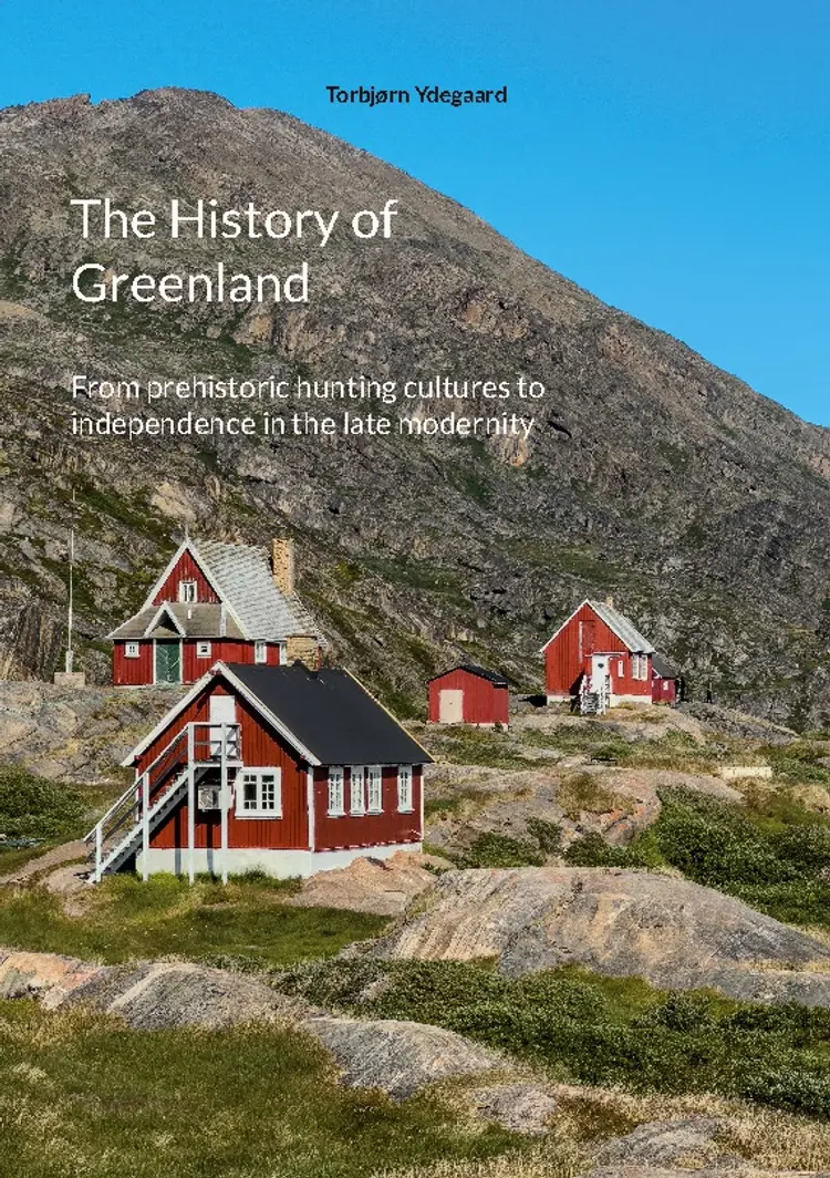 The History of Greenland af Torbjørn Ydegaard