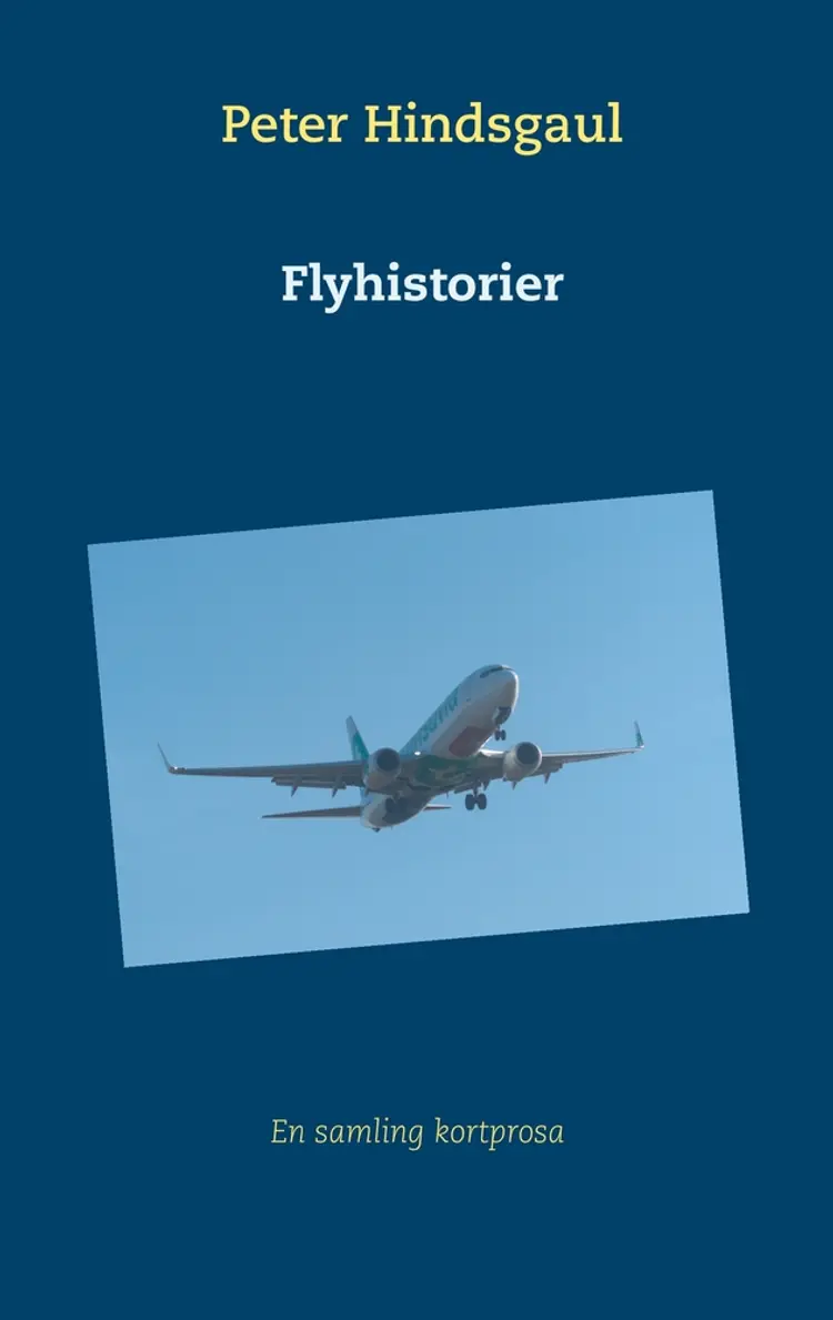 Flyhistorier af Peter Hindsgaul