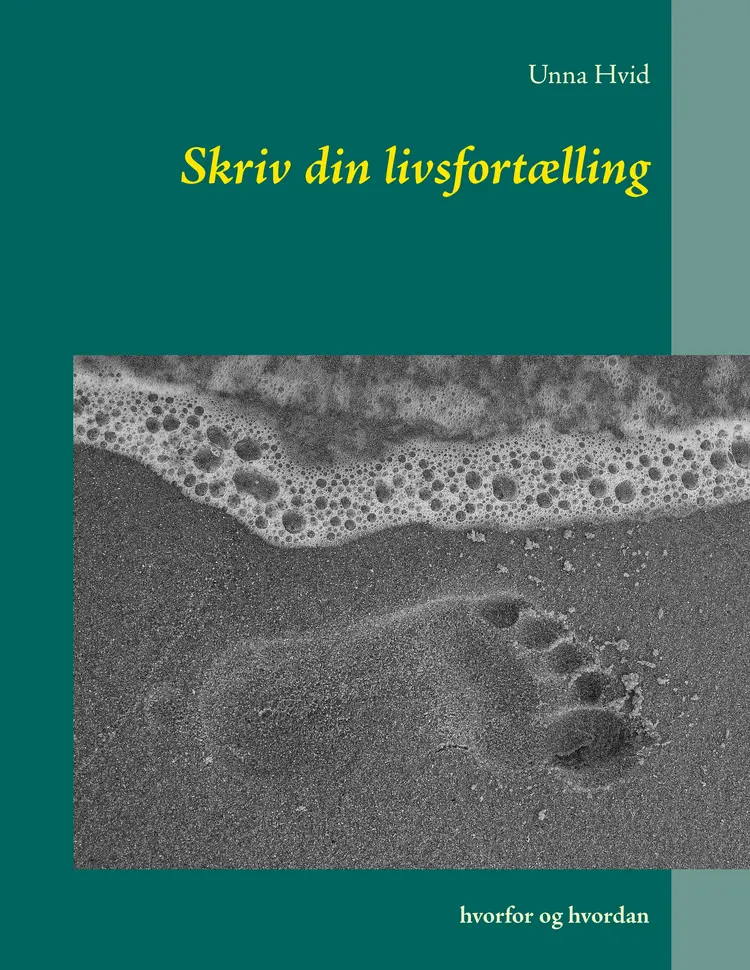 Skriv din livsfortælling af Unna Hvid