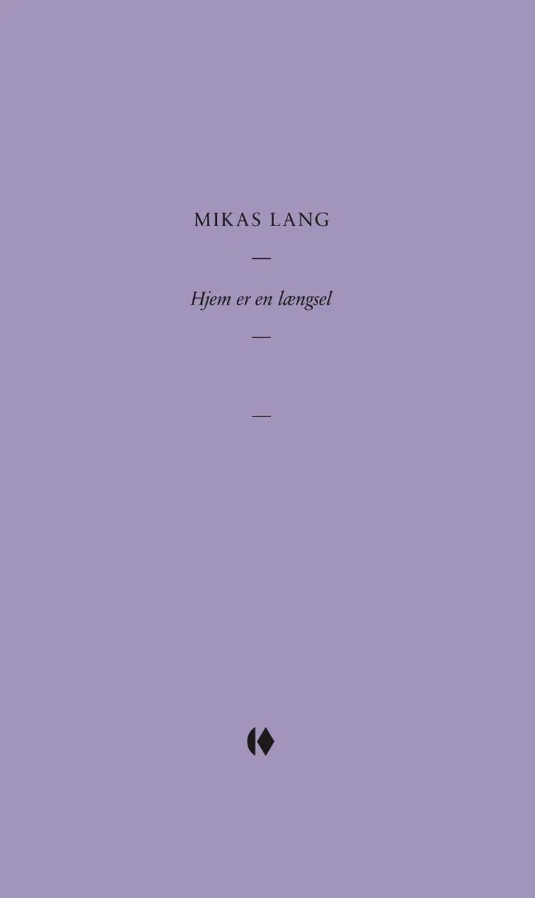 Hjem er en længsel af Mikas Lang