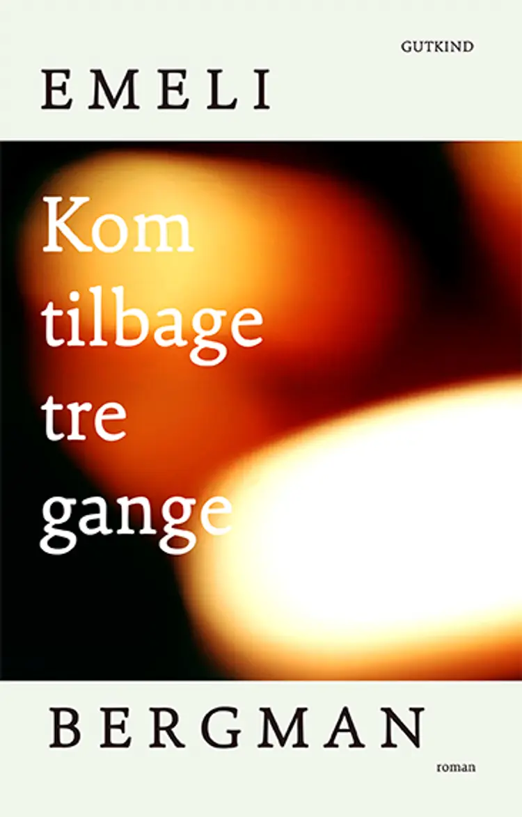 Kom tilbage tre gange af Emeli Bergman