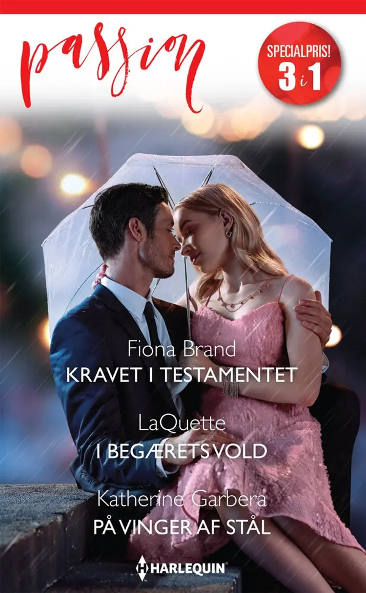Kravet i testamentet / I begærets vold / På vinger af stål af Katherine Garbera