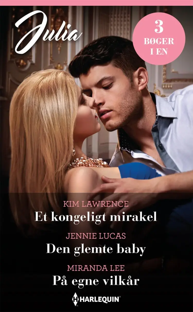 Et kongeligt mirakel / Den glemte baby / På egne vilkår af Kim Lawrence
