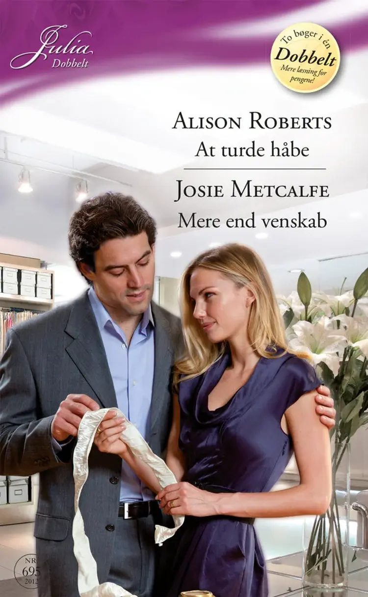 At turde håbe / Mere end venskab af Alison Roberts
