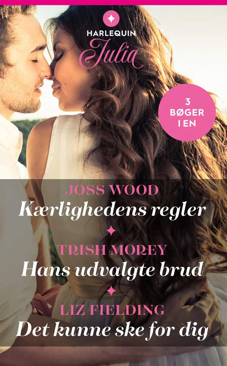 Kærlighedens regler / Hans udvalgte brud / Det kunne ske for dig af Trish Morey