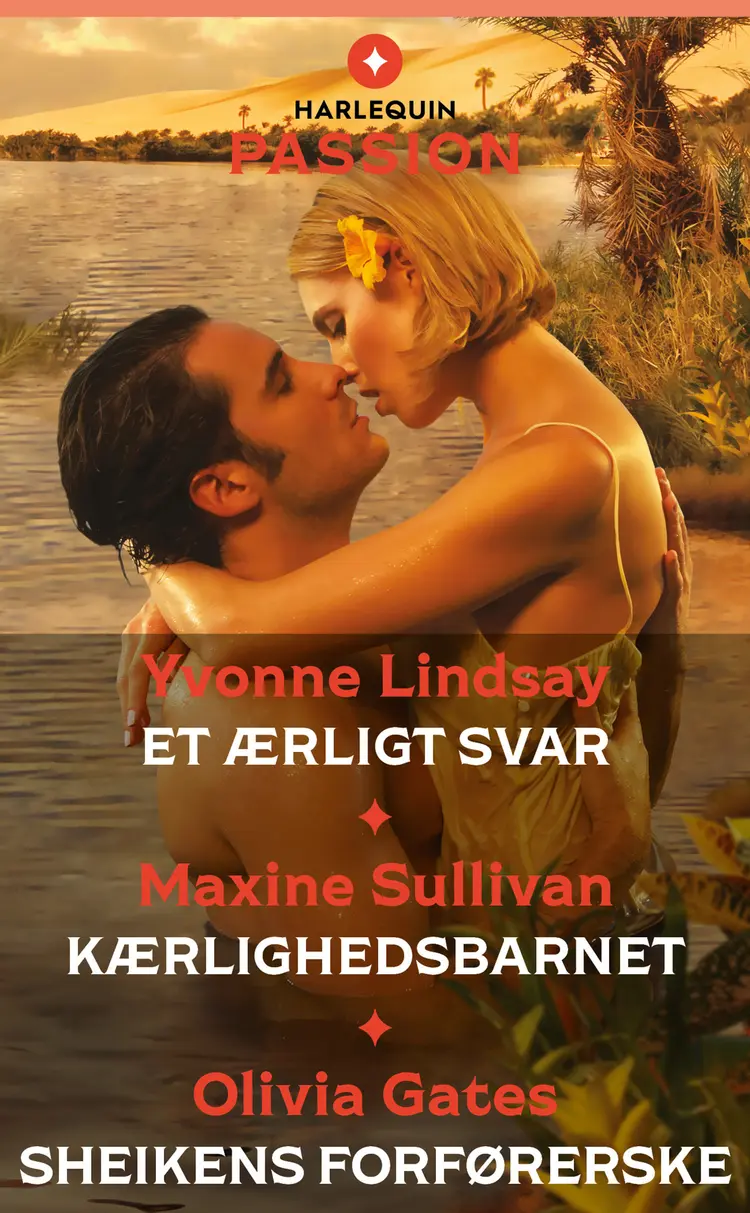 Et ærligt svar / Kærlighedsbarnet / Sheikens forførerske af Olivia Gates