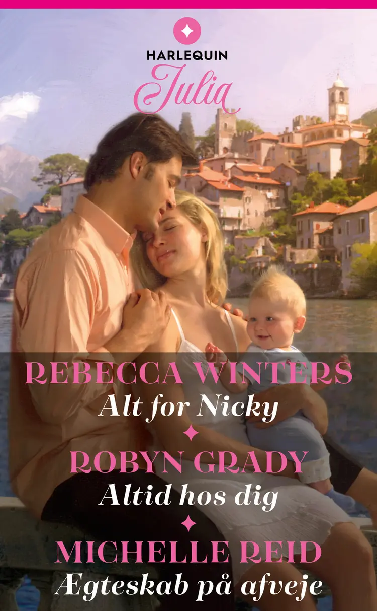 Alt for Nicky / Altid hos dig / Ægteskab på afveje af Rebecca Winters