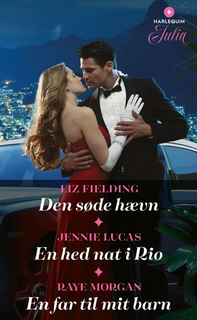 Den søde hævn / En hed nat i Rio / En far til mit barn af Raye Morgan