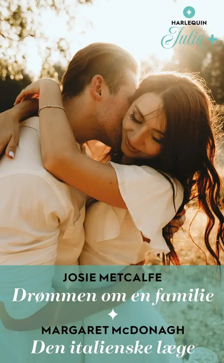Drømmen om en familie / Den italienske læge af Josie Metcalfe
