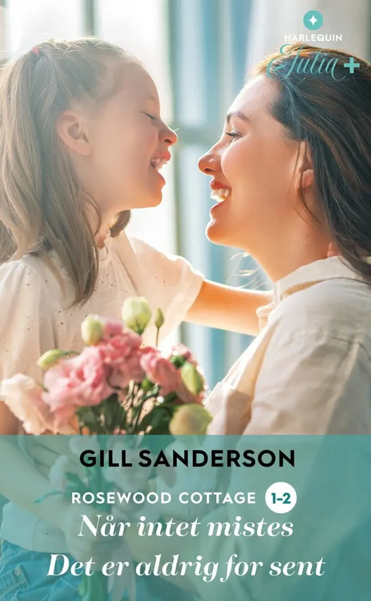 Når intet mistes / Det er aldrig for sent af Gill Sanderson
