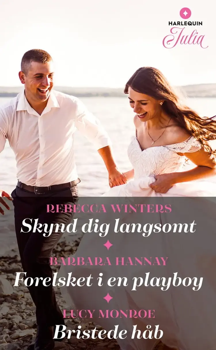 Skynd dig langsomt / Forelsket i en playboy / Bristede håb af Rebecca Winters