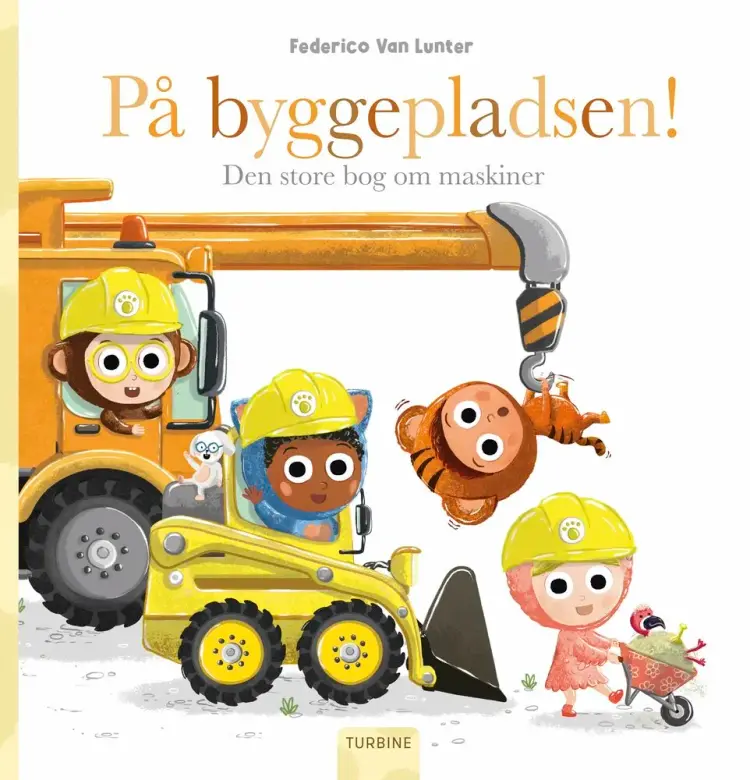 På byggepladsen! Den store bog om maskiner af Federico Van Lunter
