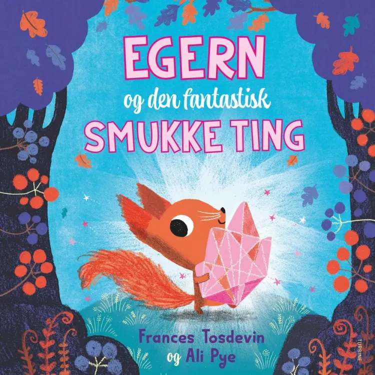 Egern og den fantastisk smukke ting af Frances Tosdevin