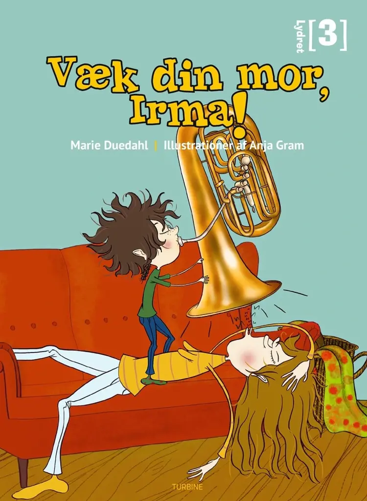Væk din mor, Irma af Marie Duedahl