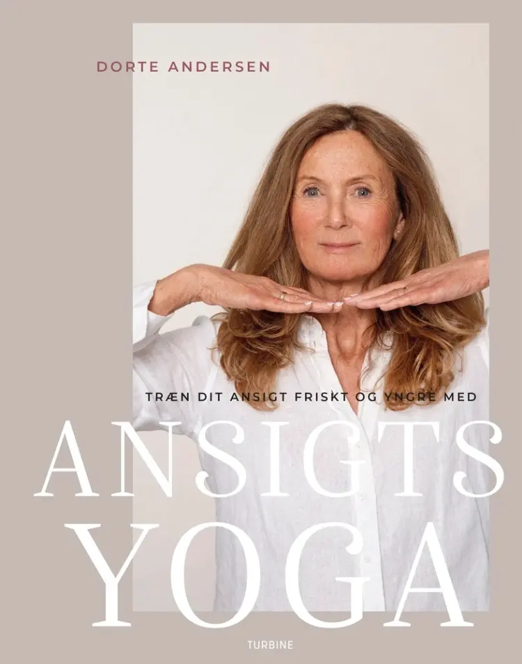 Træn dit ansigt friskt og yngre med ansigtsyoga af Dorte Andersen