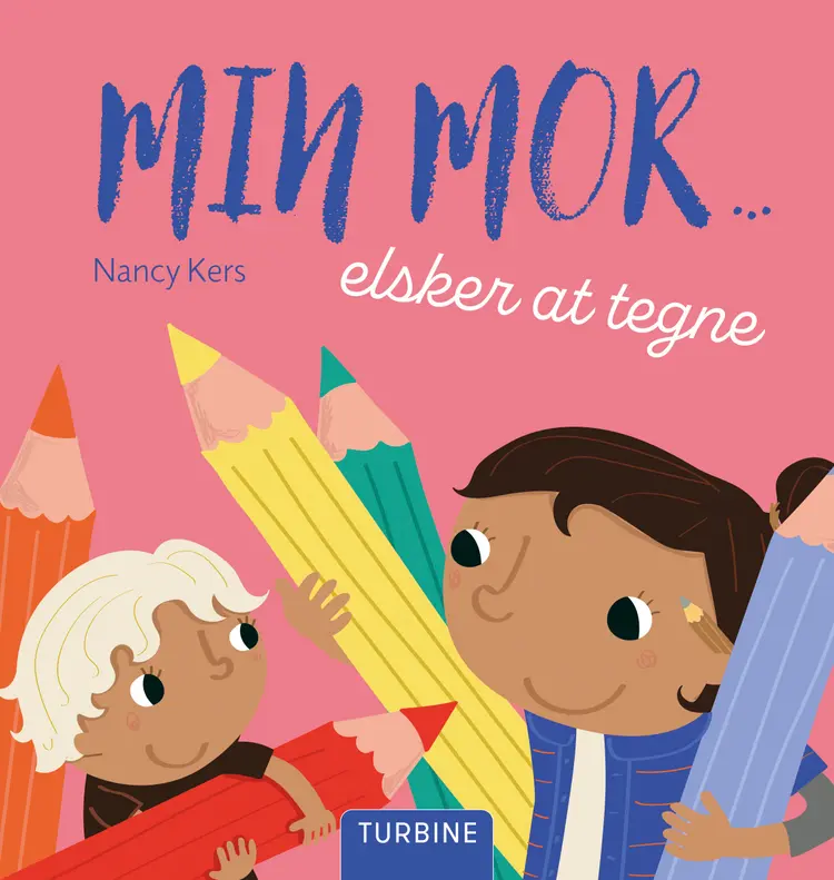 Min mor... elsker at tegne af Nancy Kers