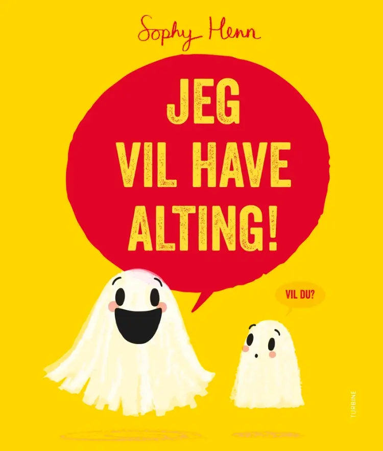 Jeg vil have alting! af Sophy Henn