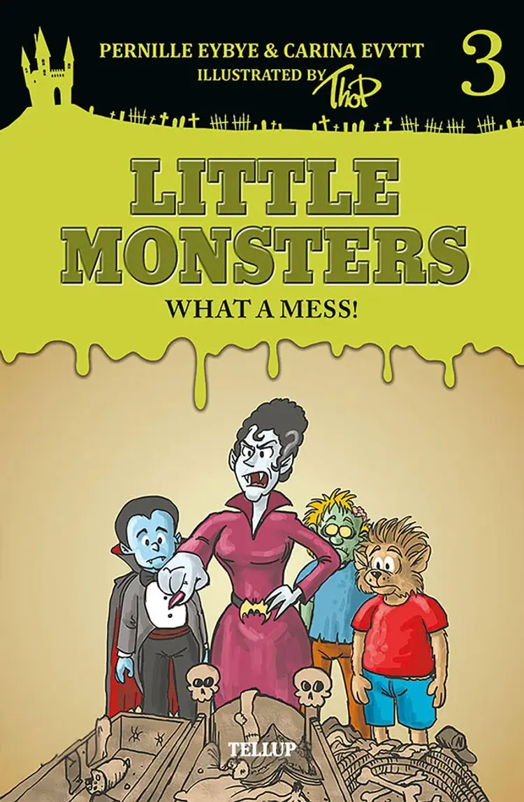 Little Monsters #3: What a Mess! af Pernille Eybye