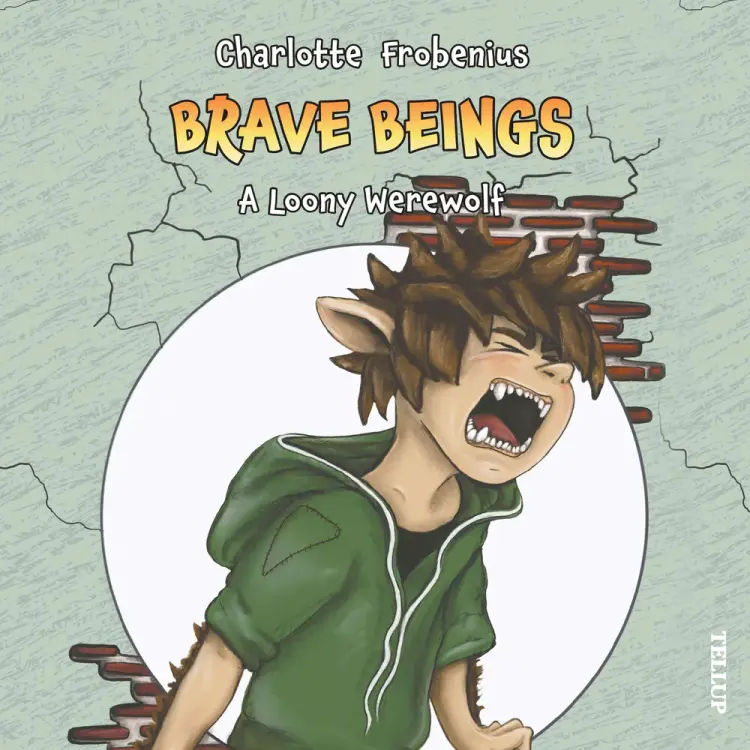 Brave Beings #3: A Loony Werewolf af Charlotte Forbenius
