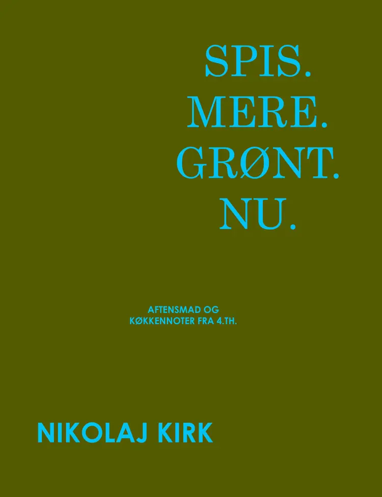 Spis. Mere. Grønt. Nu. af Nikolaj Kirk