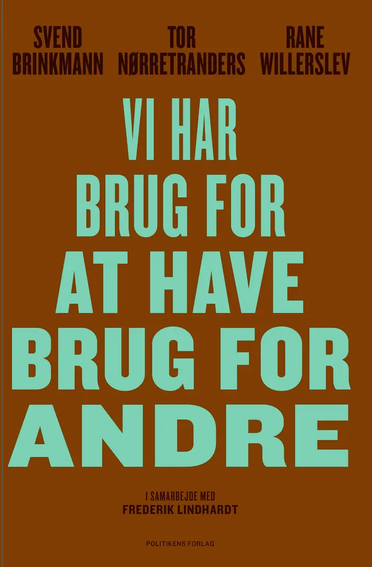Vi har brug for at have brug for andre af Svend Brinkmann