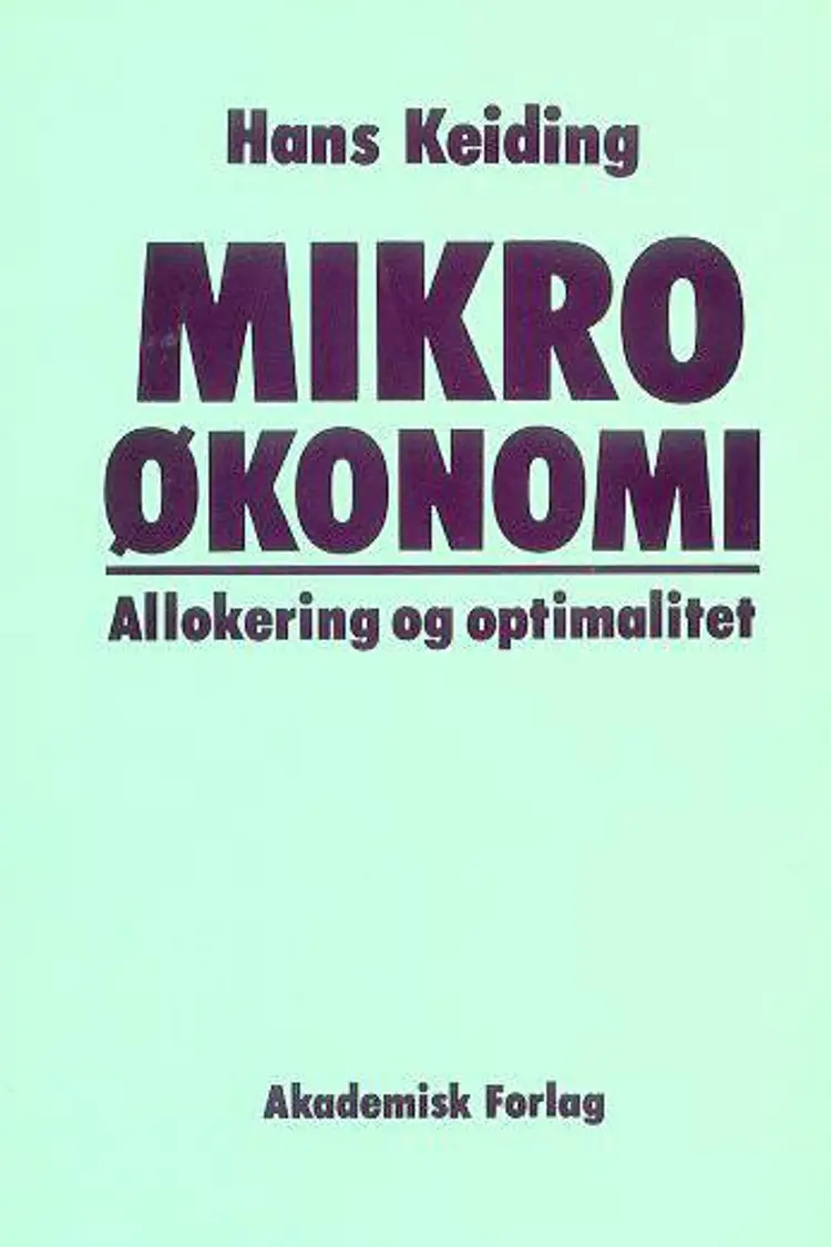 Mikroøkonomi - allokering og optimalitet af Hans Keiding