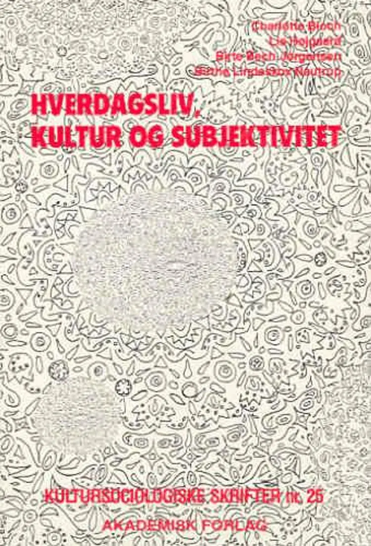 Hverdagsliv, kultur og subjektivitet af Charlotte Bloch