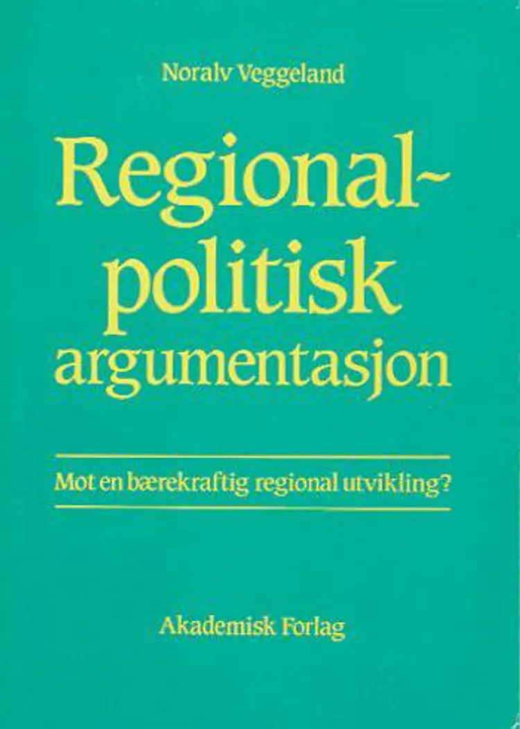 Regionalpolitisk argumentasjon af Noralv Veggeland