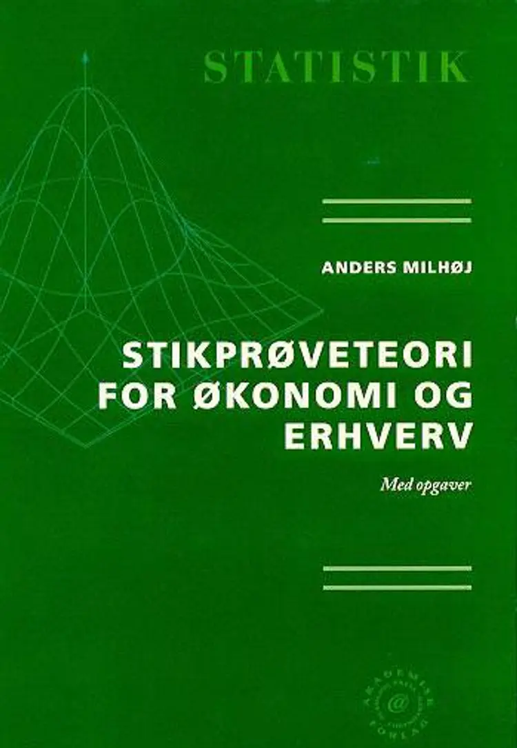 Stikprøveteori for økonomi og erhverv af Anders Milhøj