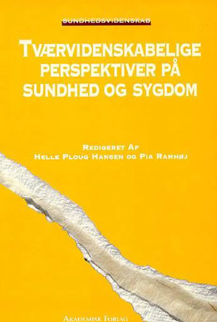 Tværvidenskabelige perspektiver på sundhed og sygdom af Helle Ploug Hansen