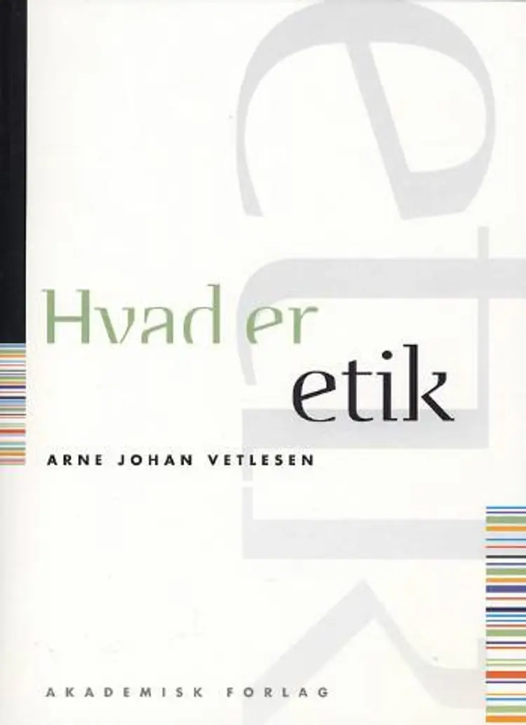 Hvad er etik af Arne Johan Vetlesen