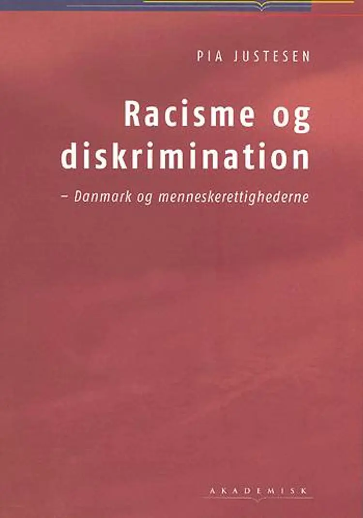 Racisme og diskrimination - Danmark og menneskerettighederne af Pia Justesen