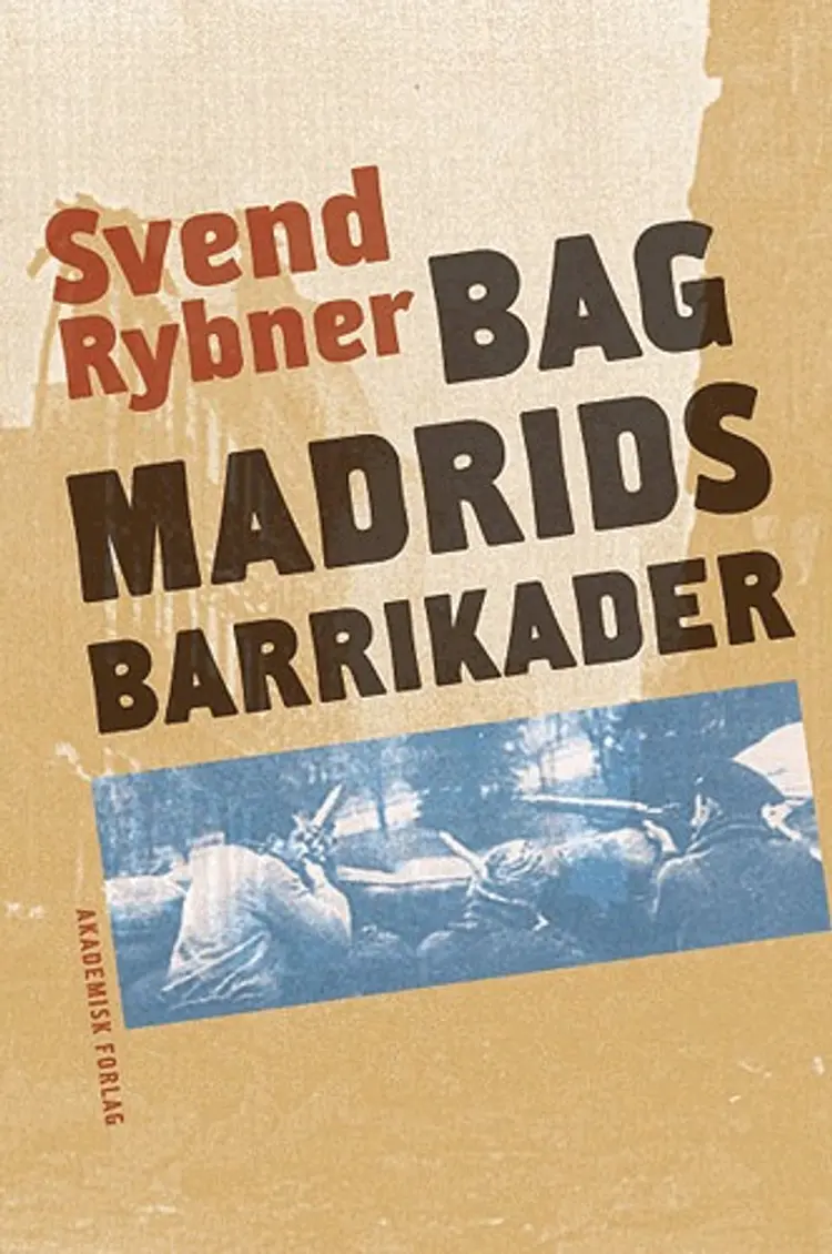 Bag Madrids barrikader af Svend Rybner