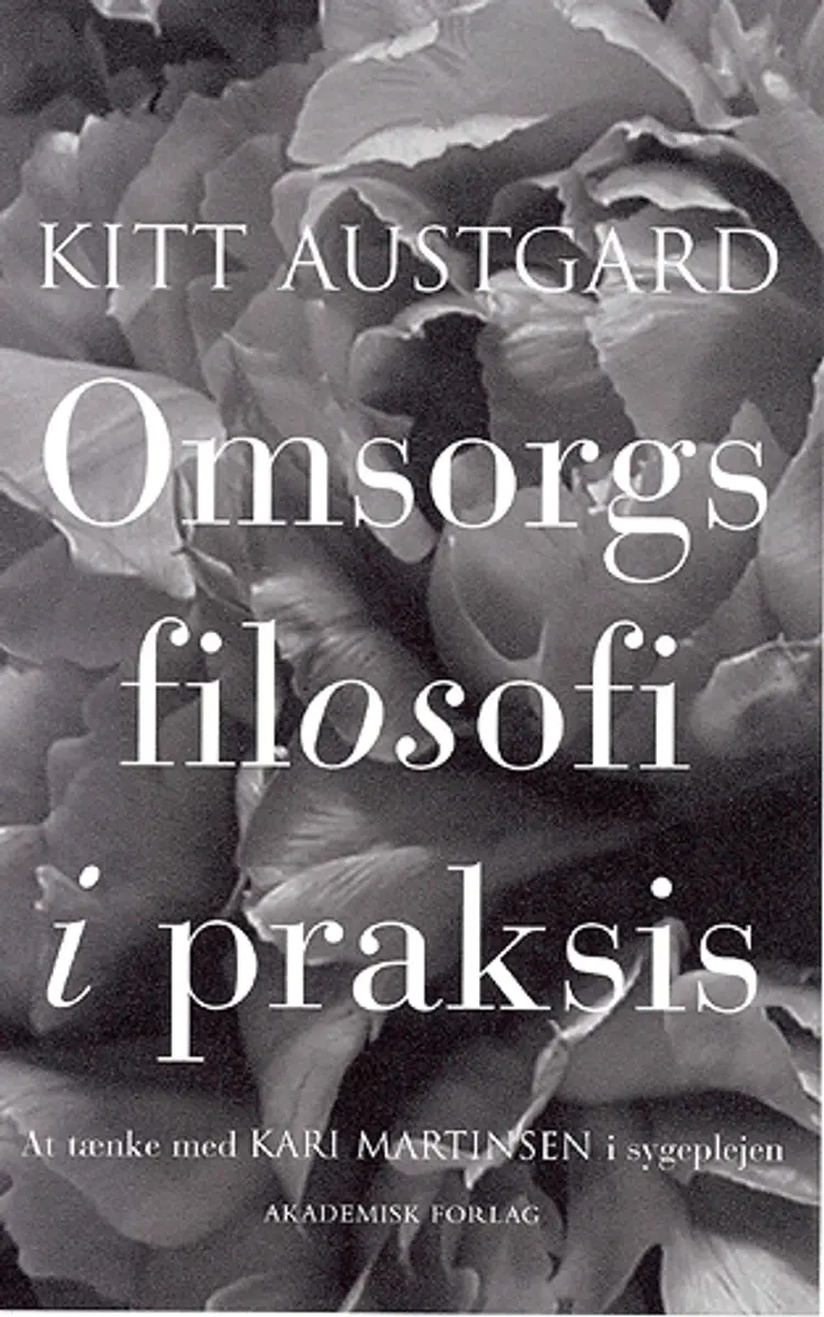 Omsorgsfilosofi i praksis af Kitt Austgard