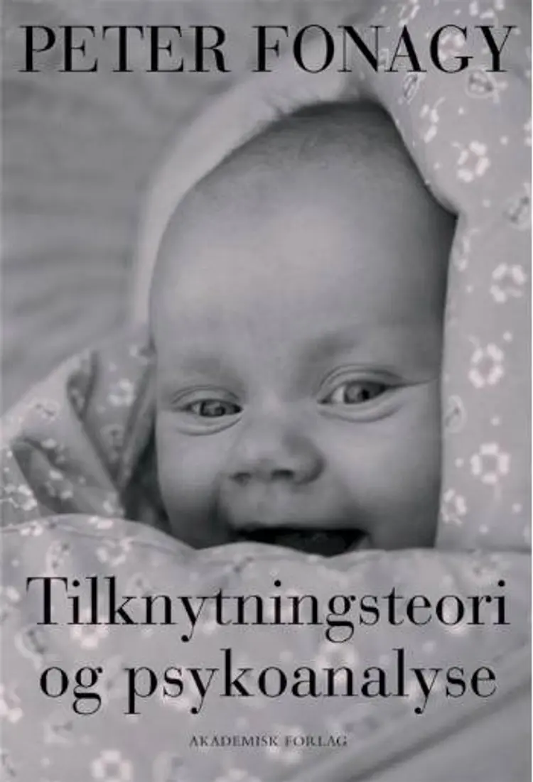 Tilknytningsteori og psykoanalyse af Peter Fonagy