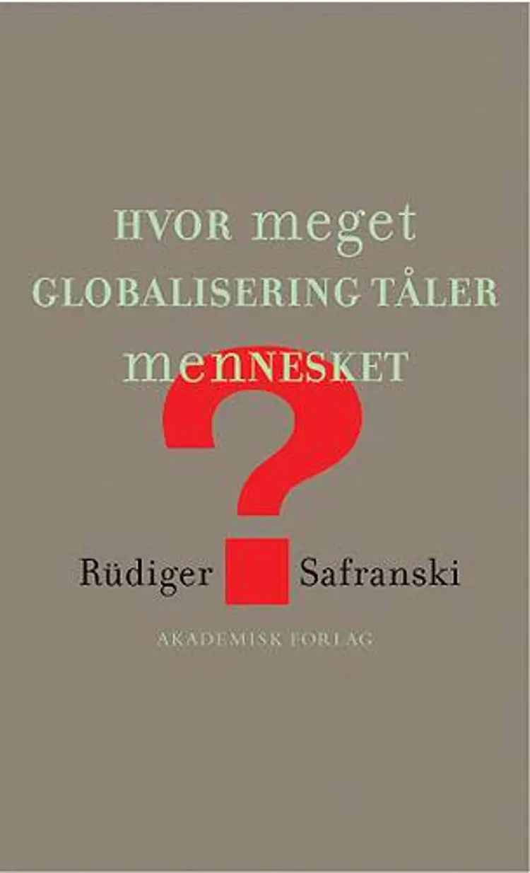 Hvor meget globalisering tåler mennesket? af Rüdiger Safranski