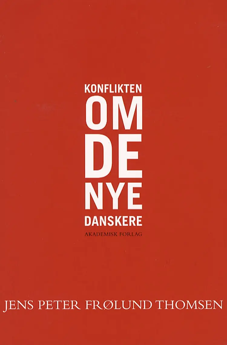 Konflikten om de nye danskere af Jens Peter Frølund Thomsen