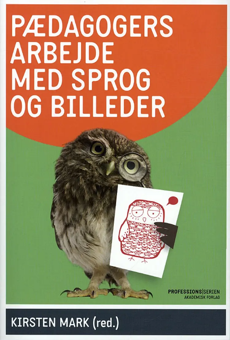 Pædagogers arbejde med sprog og billeder af Kirsten Mark (red.)