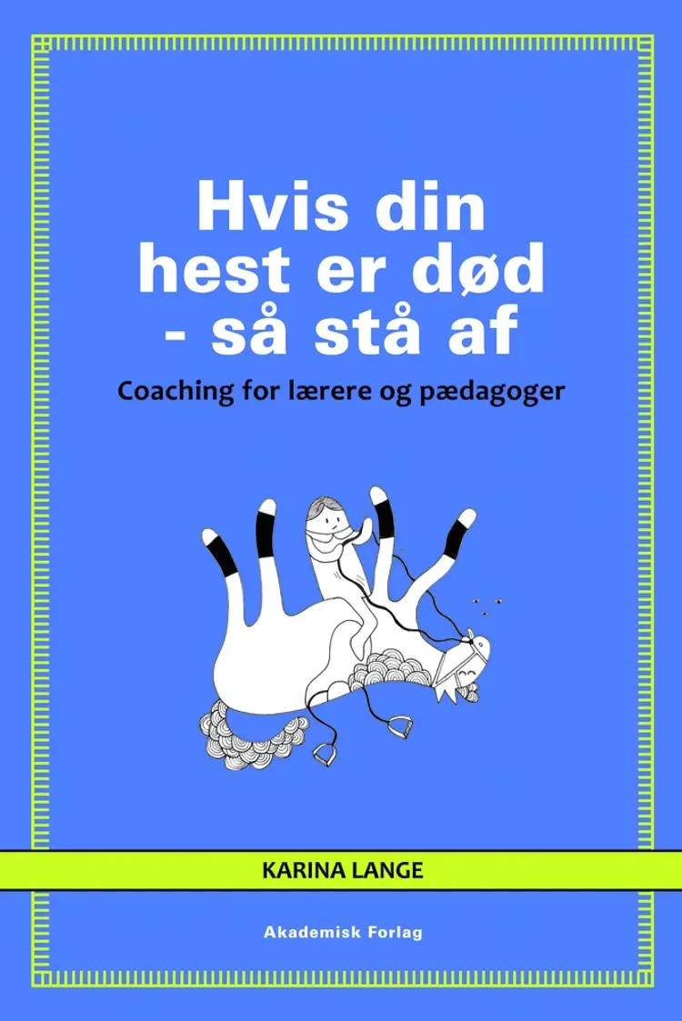 Hvis din hest er død - så stå af af Karina Lange