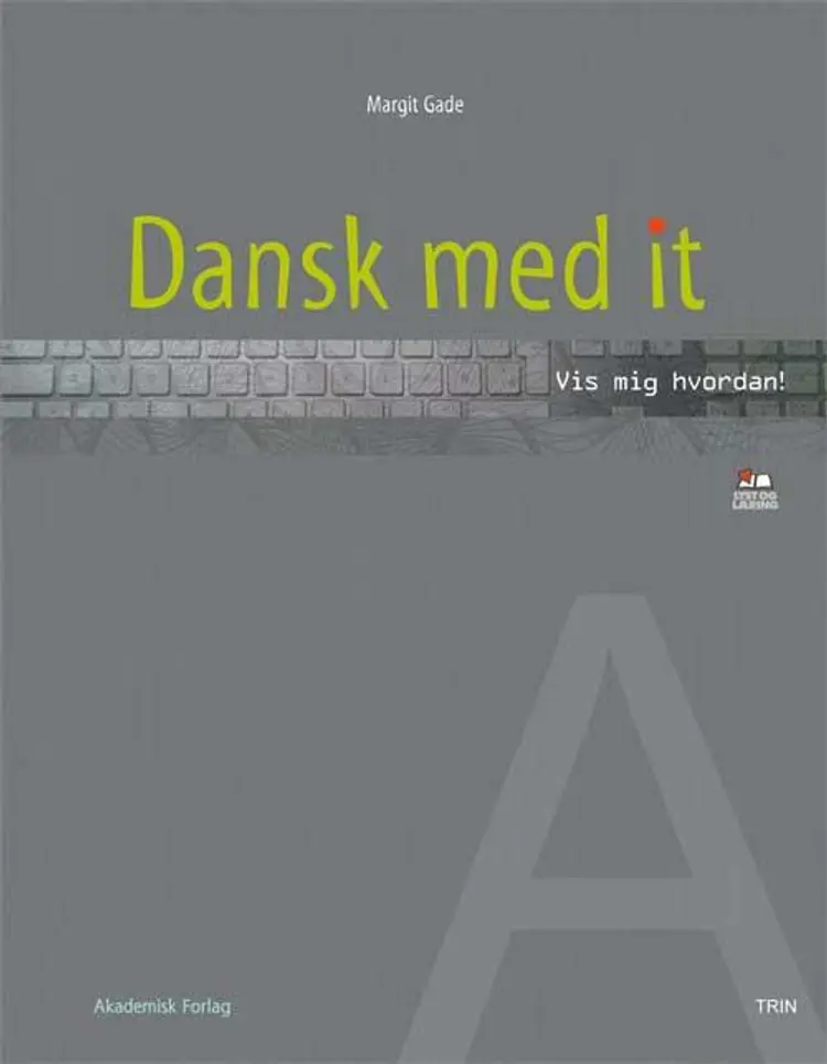 Dansk med it - Vis mig hvordan! af Margit Gade