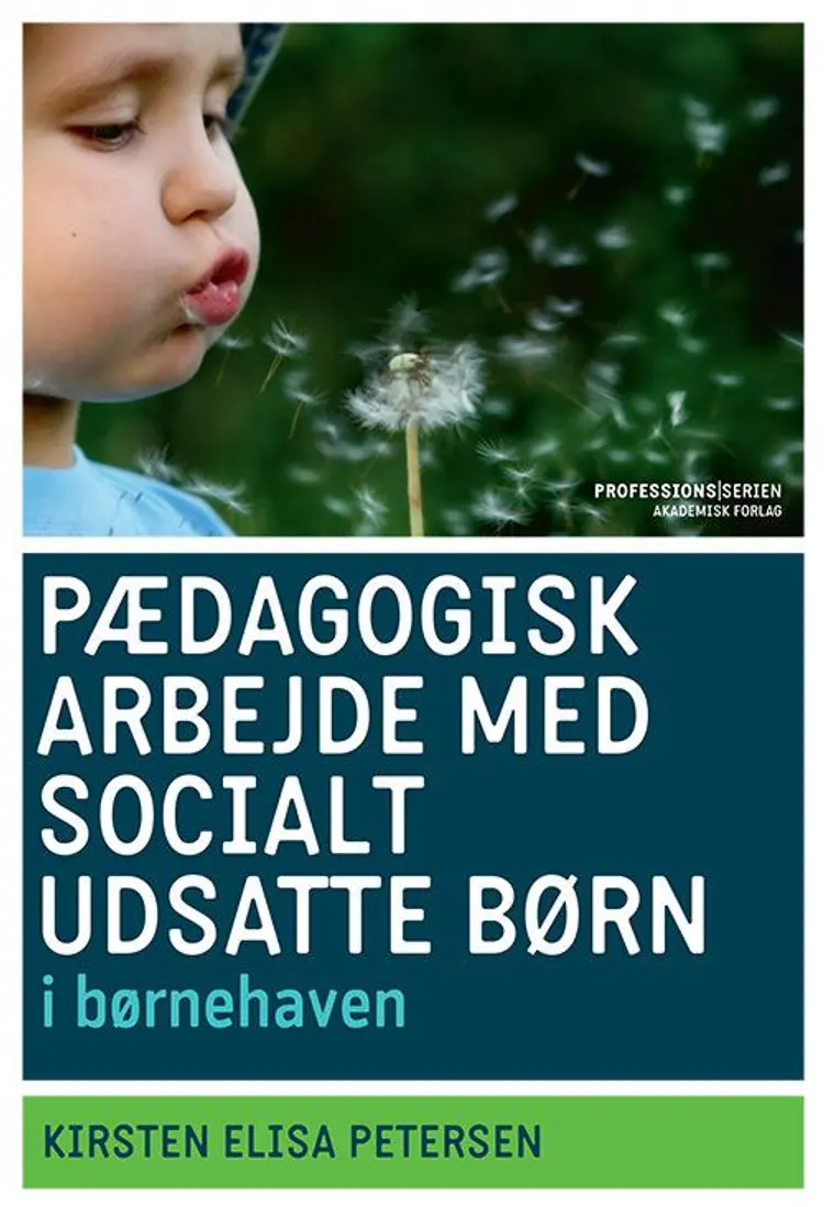 Pædagogisk arbejde med socialt udsatte børn i børnehaven af Kirsten Elisa Petersen