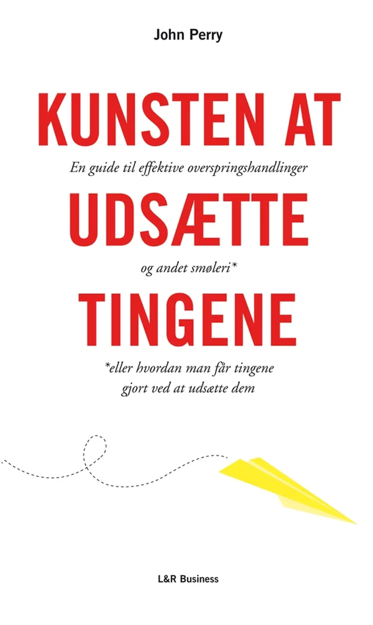 Kunsten at udsætte tingene af John Perry