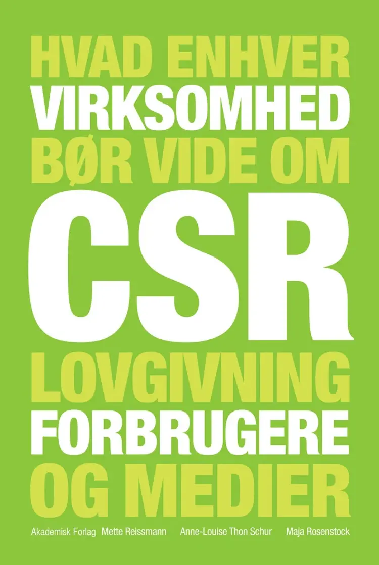 Hvad enhver virksomhed bør vide om CSR, lovgivning, forbrugere og medier af Mette Reissmann