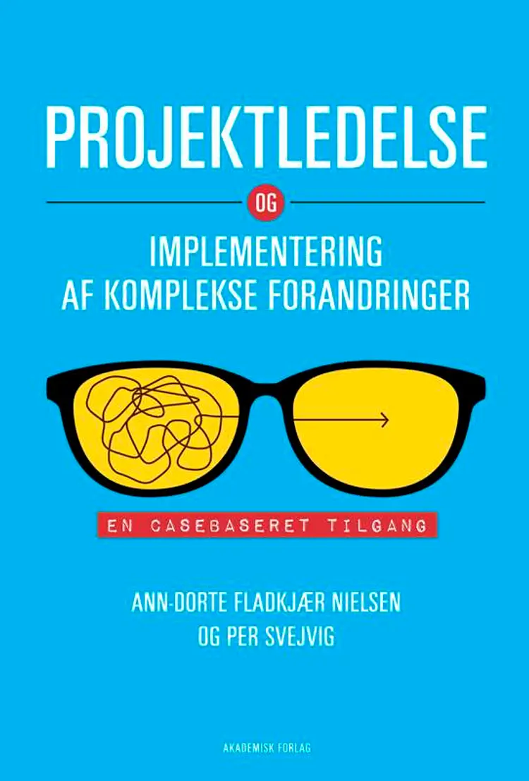 Projektledelse og implementering af komplekse forandringer af Anne-Dorte Fladkjær Nielsen