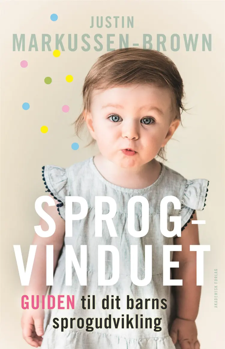 Sprogvinduet - guiden til dit barns sprogudvikling af Justin Markussen-Brown