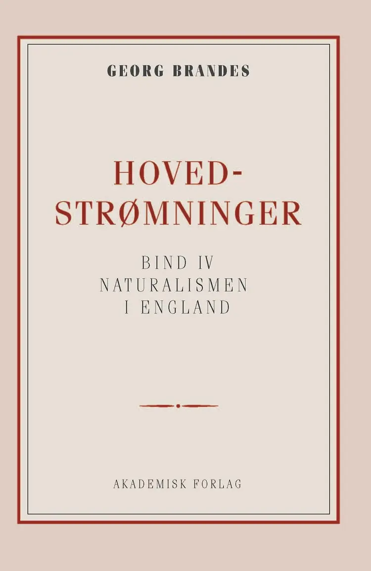 Hovedstrømninger i det 19de Aarhundredes Litteratur bd. 4 af Georg Brandes