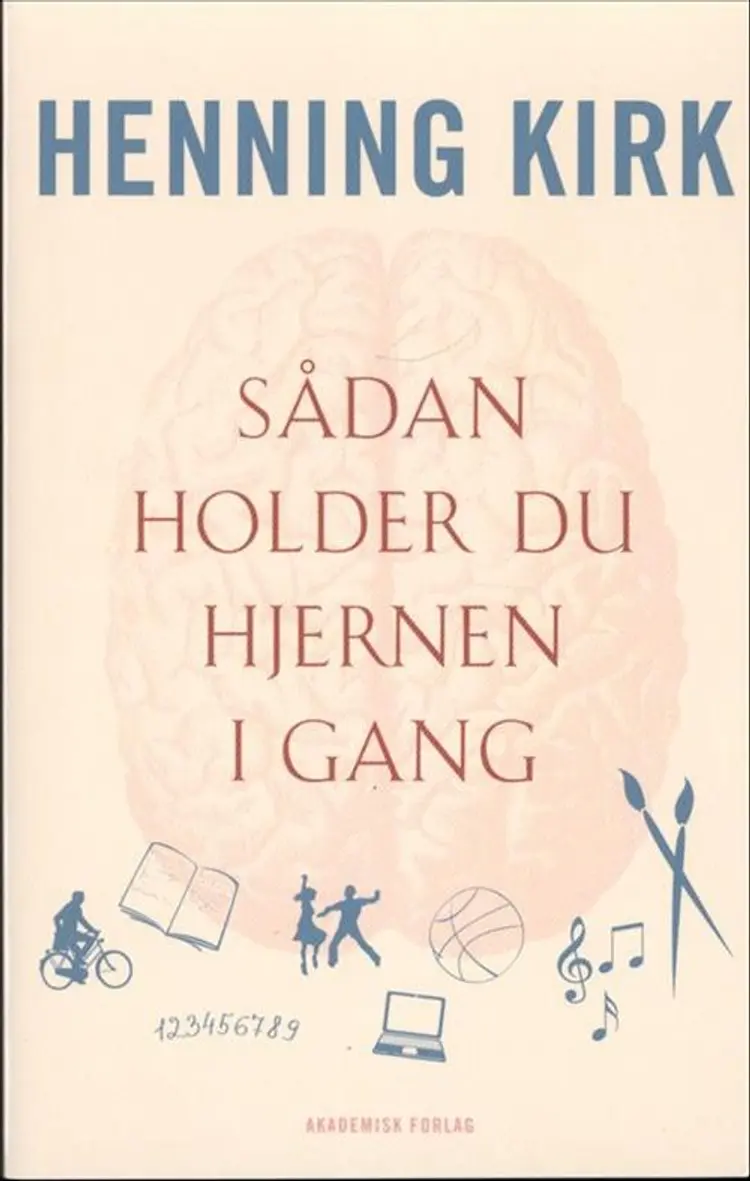 Sådan holder du hjernen i gang af Henning Kirk