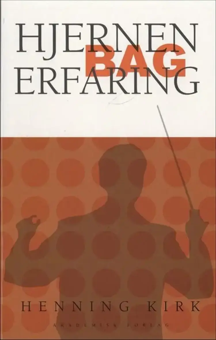 Hjernen bag erfaring af Henning Kirk