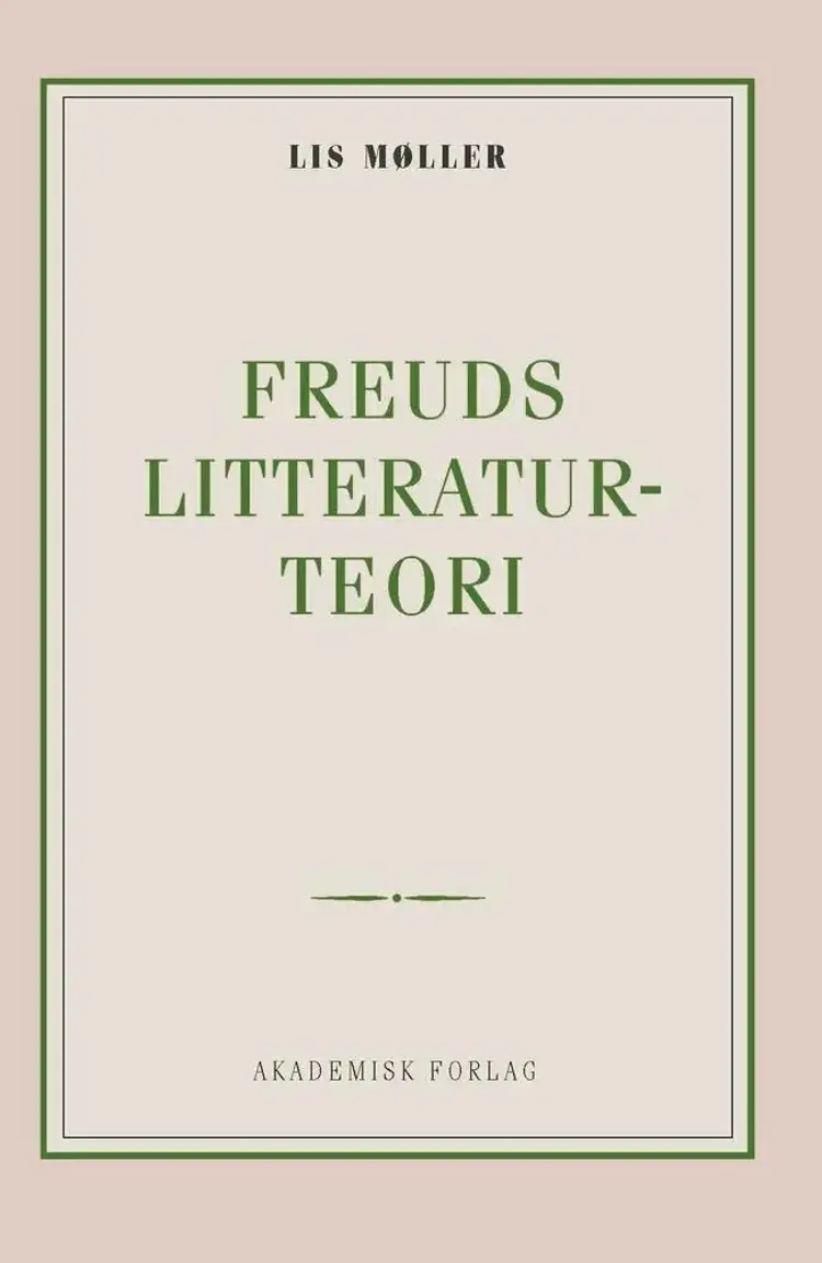 Freuds litteraturteori af Lis Møller